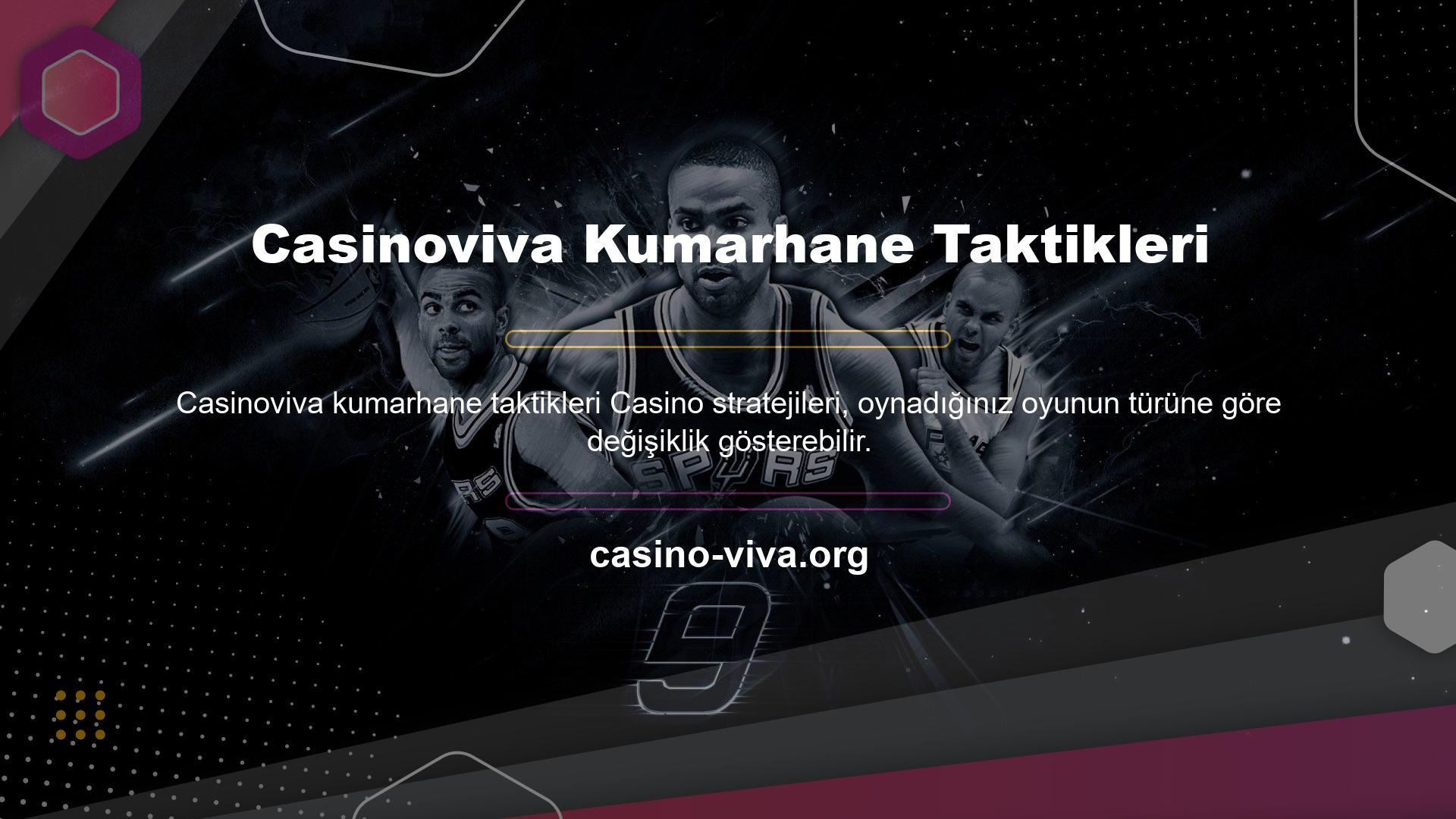 Casinoviva Kumarhane Taktikleri sitesinde online oyun oynamak isteyenler aşağıdaki taktiksel seçenekleri kullanabilirler